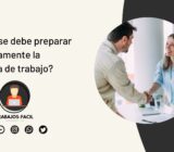 ¿Por qué se debe preparar cuidadosamente la entrevista de trabajo?